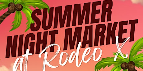 June Summer Night Market at Rodeo X tickets