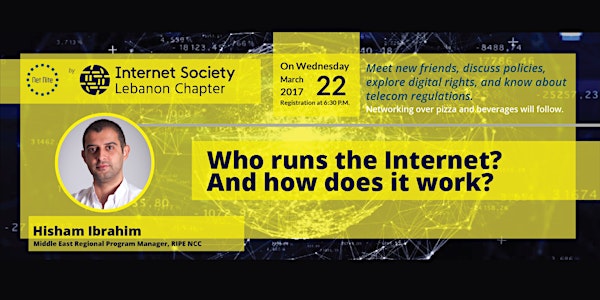 ISOC Lebanon Presents: #NetNite on Who runs the internet and how does it wo...