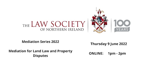Mediation Series 2022 - Mediation for Land Law and Property Disputes