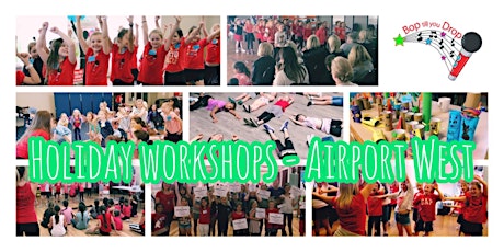 Bop till you Drop AIRPORT WEST School Holiday Performance Workshop