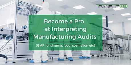Become a Pro at Interpreting Manufacturing Audits - Online Masterclass