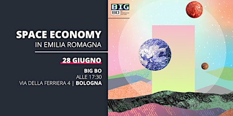 Le opportunità della SPACE ECONOMY per le STARTUP dell’Emilia Romagna biglietti