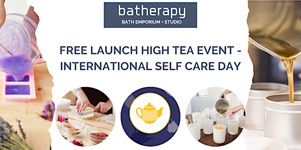 FREE LAUNCH HIGH TEA EVENT - international self care day