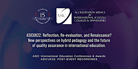 RECORDINGS - ASIC International Education Conference: ASICUK22