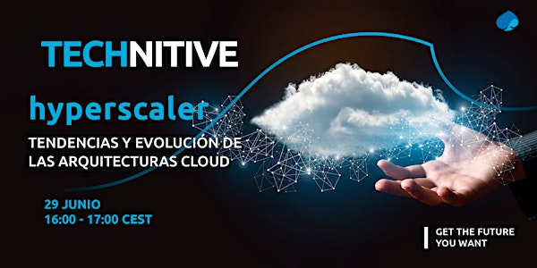 Technitive | Hyperscaler: tendencias y evolución de las arquitecturas Cloud