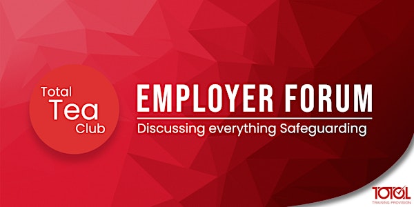 Employer Forum | Safeguarding