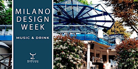 Design Week - BAR BIANCO | Design Park | Aperitivo & Serata con DjSet
