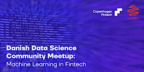 Danish Data Science Community Meetup: Machine Learning in Fintech