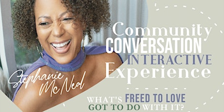 Community Conversation Interactive Experience tickets