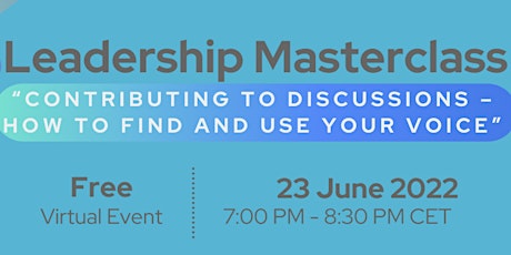 LEADERSHIP MASTERCLASS  - “Contributing to Discussions: How to Find and Use