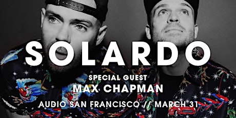 SELECT Entertainment Presents SOLARDO + max Chapman | Audio SF | 3.31.17 primary image