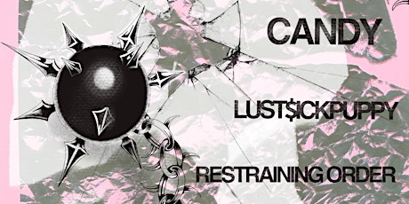 Candy ‣ Lust$ickPuppy ‣ Restraining Order ‣ Deadbolt - Cabaret Fouf tickets