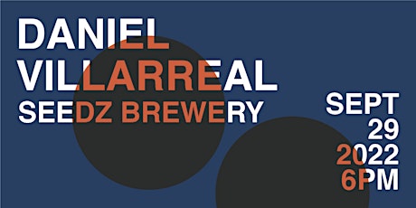 Daniel Villarreal at Seedz Brewery tickets