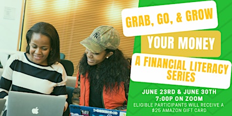 Grab, Go, & Grow Your Money: A Financial Literacy Series tickets