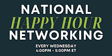 National Happy Hour Networking! Expand Your Connections Today!