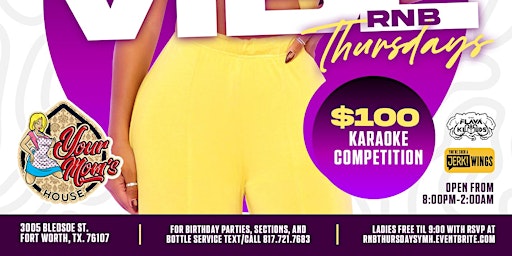 IT’S A VIBE*R&B THURSDAYS AT YOUR MOM’S HOUSE*$100 KARAOKE COMPETITION.