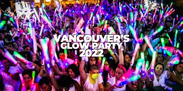 VANCOUVER'S GLOW PARTY 2022 @ OMBRÉ | OFFICIAL SUMMER KICK-OFF
