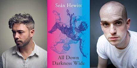 Séan Hewitt & Andrew McMillan: All Down Darkness Wide tickets