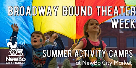 Summer Activity Camps! Broadway Bound Theater Week - 1st - 5th GRADES tickets