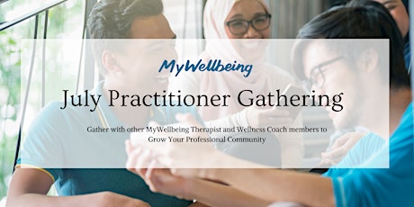MyWellbeing: July Practitioner Gathering