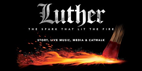 Hauptbild für LUTHER - THE SPARK THAT LIT THE FIRE