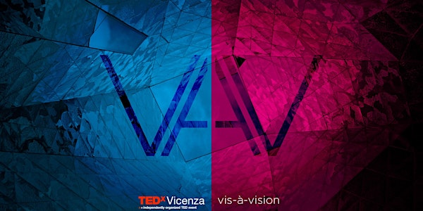 TEDxVicenza 2017: vis-à-vision