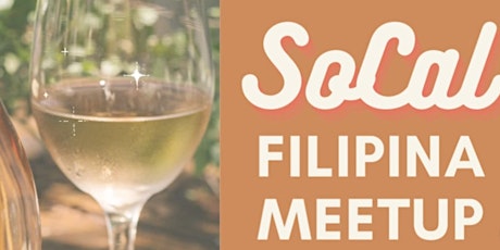 SoCal Filipina Meetup - Celebrate Philippine Indepence Day! tickets