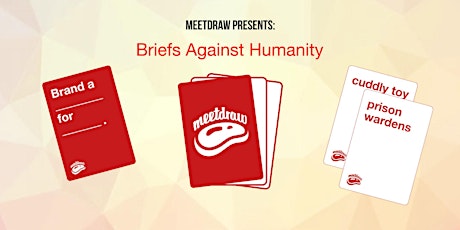 Meetdraw 33 : Briefs Against Humanity primary image