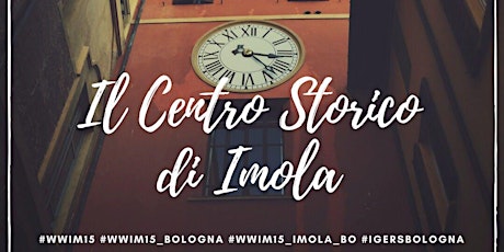 Immagine principale di WWIM15 con @igersbologna nel Centro Storico di Imola 