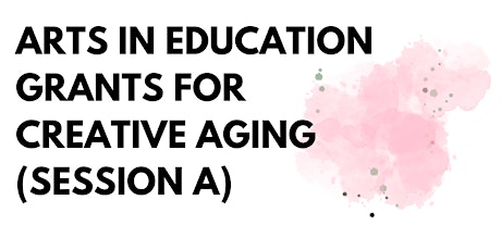 Arts in Education Grants for Creative Aging (Session A) bilhetes
