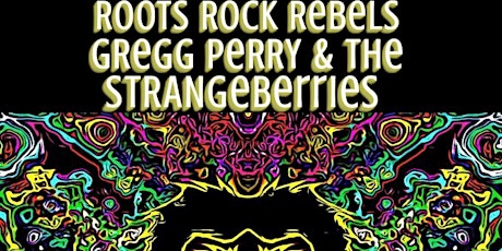 Strange Berries & Roots Rock Rebels at Boston Harbor Distillery 6/30 tickets