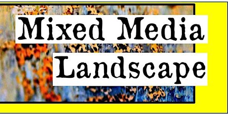Mixed Media Landscape tickets