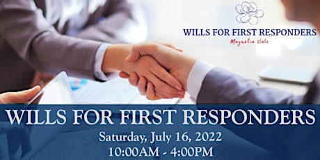 Wills for First Responders (MS) Event  - July 16, 2022 tickets