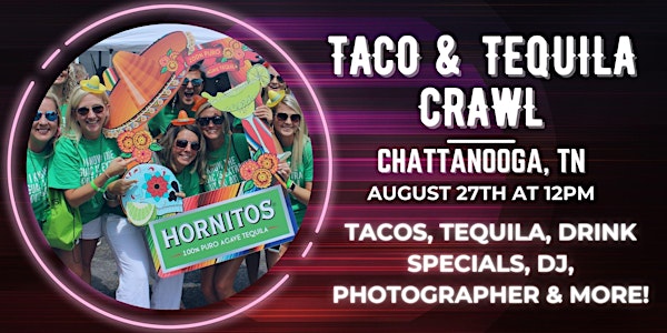 Taco & Tequila Crawl: Chattanooga