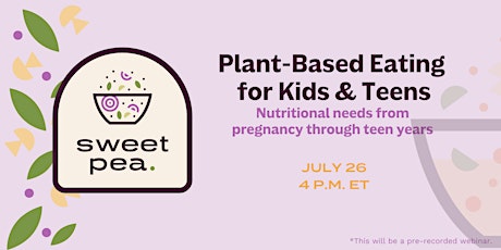 Sweet Pea Plant-Based Kitchen - Plant-Based Eating for Kids & Teens tickets