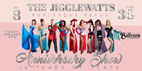 The Jigglewatts Burlesque 16th Anniversary Show! tickets