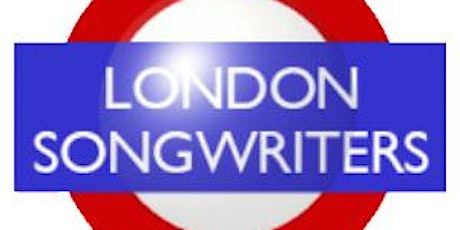 London Songwriters Songshare and Constructive Feedback Workshop primary image