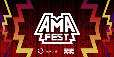 AMA FEST 2022 - #AMAFEST - AMAPIANO FESTIVAL primary image