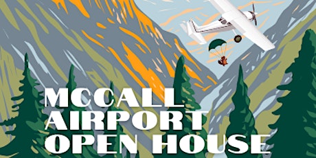 2022 McCall Municipal Airport OPEN HOUSE EVENT primary image