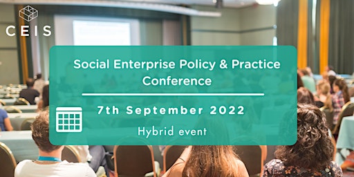 Social Enterprise Policy & Practice Conference 2022