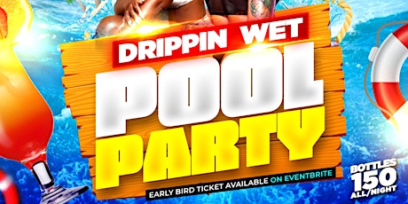 Hauptbild für Drippin Wet Pool Party Part 1