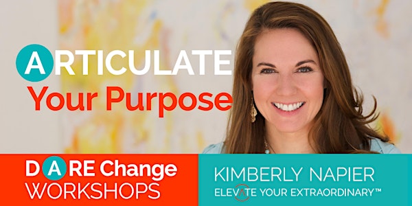Articulate Your Purpose Workshop - DAREChange Workshop Series
