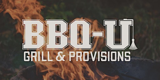 BBQ 101 Class: BBQ-U @ GRILL & PROVSIONS