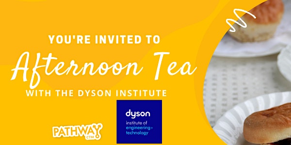 Afternoon Tea with The Dyson institute