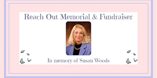 Reach Out Memorial and Fundraiser in honour of Susan Woods
