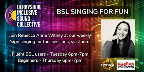 BSL Singing for Fun with Rebecca Anne Withey - Fluent BSL  users tickets