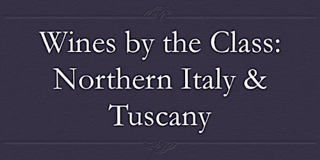 Wines by the Class: Northern Italy & Tuscany primary image