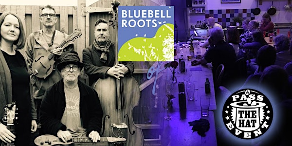 Bluebell Roots in The Kitchen with Hatful of Rain