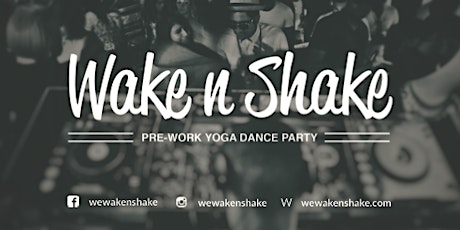 Wake n Shake | Pre-Work Yoga Dance Party | Shake up the Vote primary image