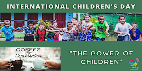 Coffee and Meaningful Conversation Online - "The Power of Children"